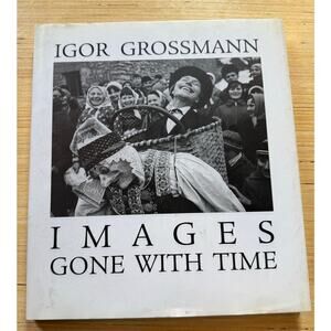 Images Gone with Time by Igor Grossman 2001 HCDJ